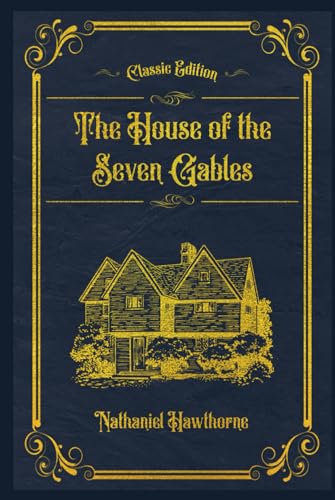 The House of the Seven Gables: With original illustrations - annotated von Independently published